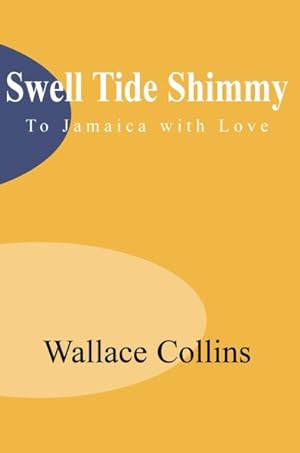 Imagen del vendedor de Swell Tide Shimmy : To Jamaica With Love a la venta por GreatBookPrices