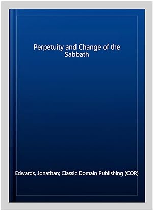 Seller image for Perpetuity and Change of the Sabbath for sale by GreatBookPrices