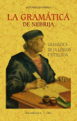 Seller image for LA GRAMTICA DE NEBRIJA (GRAMTICA DE LA LENGUA CASTELLANA) for sale by Librera Maxtor