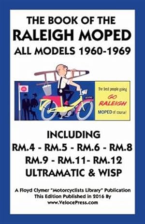 Seller image for BOOK OF THE RALEIGH MOPED ALL MODELS 1960- for sale by GreatBookPrices