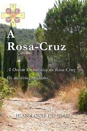 Imagen del vendedor de A Rosa-Cruz: A Ordem Cabalstica Da Rosa-Cruz, OS Mistrios Revelados -Language: portuguese a la venta por GreatBookPrices