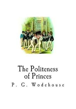 Seller image for Politeness of Princes : And Other School Stories for sale by GreatBookPrices