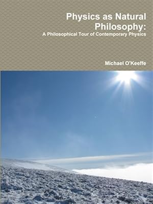 Seller image for Physics as Natural Philosophy: A Philosophical Tour of Contemporary Physics for sale by GreatBookPrices