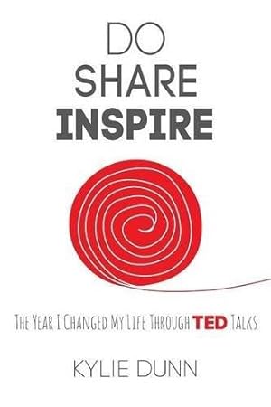 Image du vendeur pour Do Share Inspire: The Year I Changed My Life Through TED Talks mis en vente par GreatBookPrices