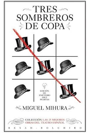 Seller image for Tres Sombreros de Copa: Las 25 Mejores Obras del Teatro Espanol -Language: spanish for sale by GreatBookPrices