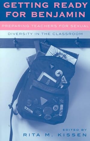 Seller image for Getting Ready for Benjamin : Preparing Teachers for Sexual Diversity in the Classroom for sale by GreatBookPrices