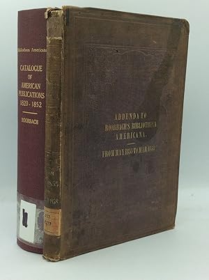 Bild des Verkufers fr BIBLIOTHECA AMERICANA. Catalogue of American Publications, Including Reprints and Original Works, from 1820 to 1852, Inclusive. Together with a List of Periodicals Published in the United States. [With Addenda] zum Verkauf von Kubik Fine Books Ltd., ABAA