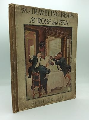 Seller image for THE TRAVELING BEARS ACROSS THE SEA: Their Travels and Adventures for sale by Kubik Fine Books Ltd., ABAA