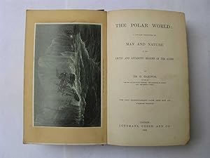 Imagen del vendedor de THE POLAR WORLD: A Popular Description of Man and Nature in the Arctic and Antarctic Regions of the Globe. a la venta por Polar Books