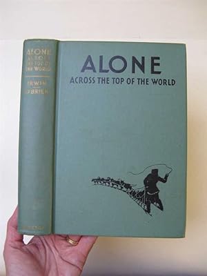 Image du vendeur pour ALONE ACROSS THE TOP OF THE WORLD: The Authorized Story of the Arctic Journey of David Irwin. mis en vente par Polar Books