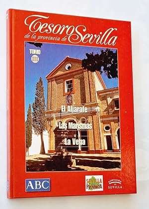 Seller image for TESORO DE LA PROVINCIA DE SEVILLA. Tomo III. El Aljarafe, Las Marosas. La Vega for sale by Libros con Vidas