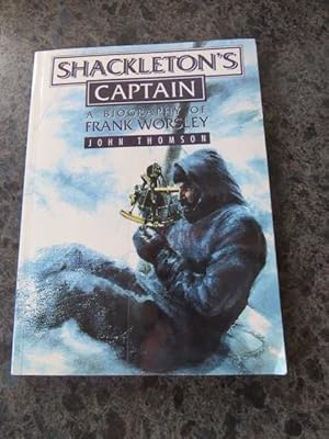 Bild des Verkufers fr SHACKLETON'S CAPTAIN: A BIOGRAPHY OF FRANK WORSLEY. zum Verkauf von Polar Books