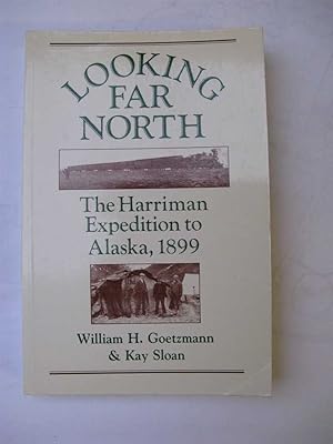 Bild des Verkufers fr LOOKING FAR NORTH: The Harriman Expedition to Alaska 1899. zum Verkauf von Polar Books