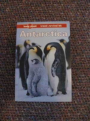 Image du vendeur pour ANTARCTICA: A TRAVEL SURVIVAL KIT (LONELY PLANET TRAVEL SURVIVAL KIT). mis en vente par Polar Books