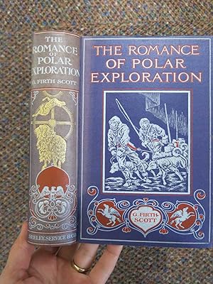 Bild des Verkufers fr THE ROMANCE OF POLAR EXPLORATION: Interesting Descriptions of Arctic and Antarctic Adventure from the Earliest Time to the Voyage of the "Discovery". With an additional chapter by R.N. Rudmose Brown. zum Verkauf von Polar Books