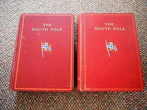 THE SOUTH POLE; An Account of the Norwegian Antarctic Expedition in the 'Fram,' 1910-1912, by Roa...