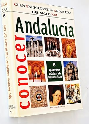 CONOCER ANDALUCÍA. Gran Enciclopedia Andaluza del siglo XXI. Aportaciones andaluzas a la Historia...