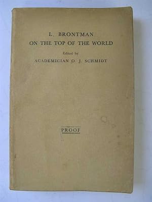 Imagen del vendedor de ON THE TOP OF THE WORLD: THE SOVIET EXPEDITION TO THE NORTH POLE, 1937. Edited and with a Foreword by Academician O.J.Schmidt Hero of the Soviet Union. a la venta por Polar Books