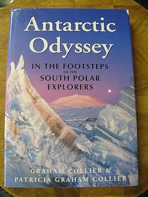 Seller image for ANTARCTIC ODYSSEY : IN THE FOOTSTEPS OF THE SOUTH POLAR EXPLORERS. for sale by Polar Books