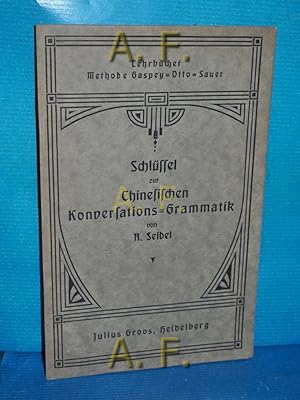 Bild des Verkufers fr Schlssel zur Chinesischen Konversations-Grammatik : Lehrbcher Methode Gaspey-Otto-Sauer zum Verkauf von Antiquarische Fundgrube e.U.