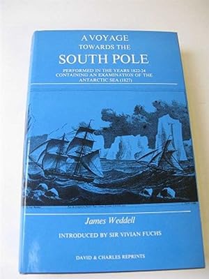 A VOYAGE TOWARDS THE SOUTH POLE PERFORMED IN THE YEARS 1822-1824 CONTAINING AN EXAMINATION OF THE...