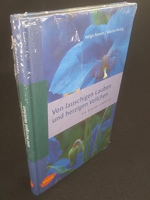 Von lauschigen Lauben und herzigen Veilchen [Neubuch] Ein Garten-Lesebuch