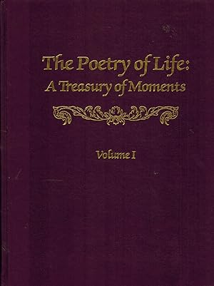 Seller image for THE POETRY OF LIFE A Treasury of Moments Vol. 1 for sale by Z-A LLC