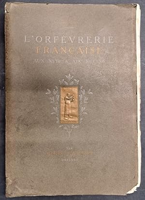 Image du vendeur pour L'Orfvrerie franaise aux XVIIIe et XIXe sicles. [T. 2], Le dix-neuvime sicle, premire priode, 1800-1860 mis en vente par Librairie de l'Avenue - Henri  Veyrier