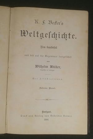 Seller image for K. F. Becker's Weltgeschichte: Neu bearbeitet und bis auf die Gegenwart fortgefhrt. Zehnter Band. for sale by ANTIQUARIAT Franke BRUDDENBOOKS