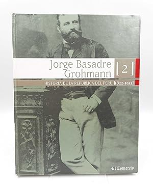 Historia de la Republica Del Peru 1822-1933; Tomo 2: La epoca fundacional de la Republica (1822-1...