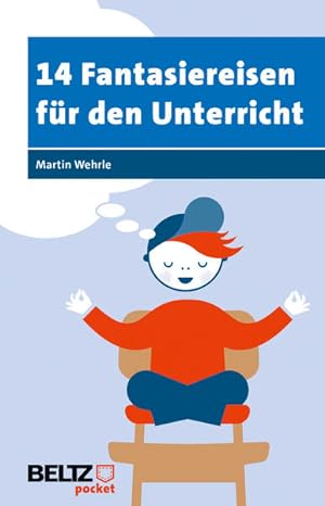 Image du vendeur pour 14 Fantasiereisen fr den Unterricht (Beltz Pocket) Martin Wehrle mis en vente par Antiquariat Mander Quell
