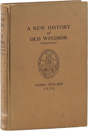 A New History of Old Windsor, Connecticut [Inscribed]