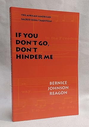 If You Don't Go, Don't Hinder Me: The African American Sacred Song Tradition (Abraham Lincoln Lec...