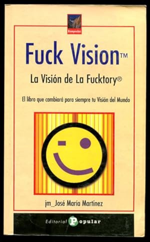 Imagen del vendedor de FUCK VISION. LA VISIN DE LA FUCKTORY. EL LIBRO QUE CAMBIAR PARA SIEMPRE TU VISIN DEL MUNDO. a la venta por Libros Ambig