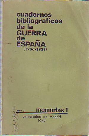 CUADERNOS BIBLIOGRAFICOS DE LA GUERRA DE ESPAÑA. SERIE 3 FASCICULO 1: MEMORIAS Y REPORTAJES DE TE...