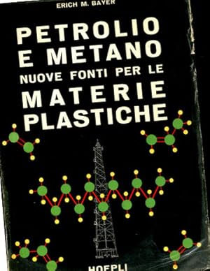 PETROLIO E METANO NUOVE FONTI PER LE MATERIE PLASTICHE.