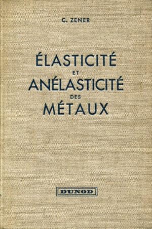 ELASTICITE ET ANELASTICITE DES METAUX.