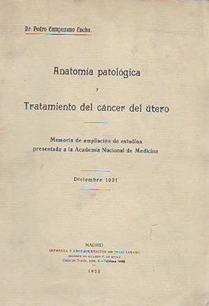 Imagen del vendedor de ANATOMIA PATOLOGICA Y TRATAMIENTO DEL CANCER DE UTERO. a la venta por Libros Ambig