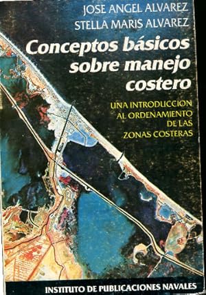Seller image for CONCEPTOS BASICOS SOBRE MANEJO COSTERO. UNA INTRODUCCION AL ORDENAMIENTO DE LAS ZONAS COSTERAS. for sale by Libros Ambig