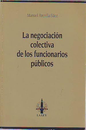 Seller image for LA NEGOCIACION COLECTIVA DE LOS FUNCIONARIO PUBLICOS. for sale by Libros Ambig