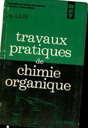 TRAVAUX PRATIQUES DE CHIMIE ORGANIQUE.