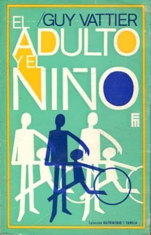 Seller image for EL ADULTO Y EL NIO. CARTAS A ADULTOS. for sale by Libros Ambig