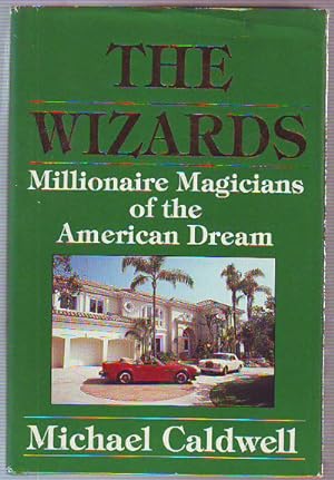 Image du vendeur pour THE WIZARDS: MILLONAIRE MAGICIANS OF THE AMERICAN DREAM. mis en vente par Libros Ambig