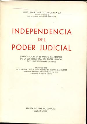 Imagen del vendedor de INDEPENDENCIA DEL PODER JUDICIAL. (PARTICIPACIN EN EL FAUSTO CENTENARIO DE LA LEY ORGNICA DEL PODER JUDICIAL DE 15 DE SEPTIEMBRE DE 1870). a la venta por Libros Ambig