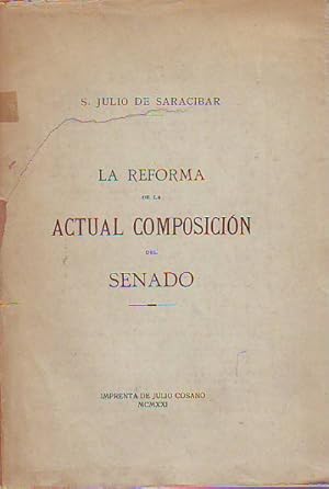 Bild des Verkufers fr LA REFORMA DE LA ACTUAL COMPOSICION DEL SENADO. APUNTES PARA EL ESTUDIO DE UNA FACIL Y NECESARIA MODIFICACION DEL ALTO CUERPO COLEGISLADOR. zum Verkauf von Libros Ambig