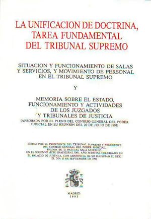 Imagen del vendedor de LA UNIFICACION DE DOCTRINA, TAREA FUNDAMENTAL DEL TRIBUNAL SUPREMO. SITUACION Y FUNCIONAMIENTO DE SALAS Y SERVICIOS, Y MOVIMIENTO DE PERSONAL EN EL TRIBUNAL SUPREMO Y MEMORIA SOBRE EL ESTADO, FUNCIONAMIENTO Y ACTIVIDADES DE LOS JUZGADOS Y TRIBUNALES 1993. a la venta por Libros Ambig