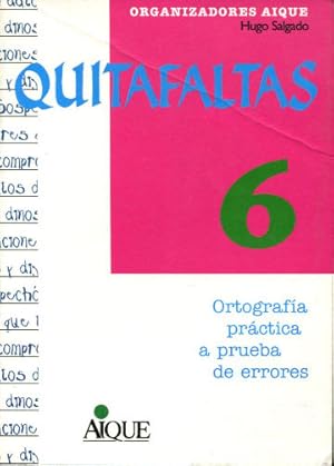 Seller image for QUITAFALTAS 6. ORTOGRAFIA PRACTICA A PRUEBA DE ERRORES. for sale by Libros Ambig