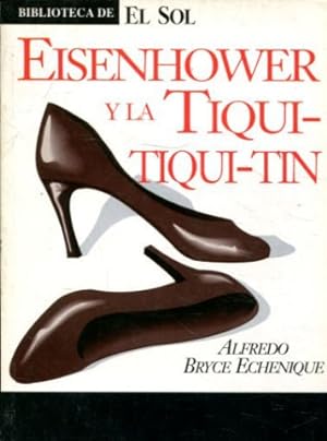 Imagen del vendedor de EISENHOWER Y LA TIQUI-TIQUI-TIN. a la venta por Libros Ambigú