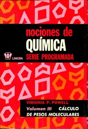 Imagen del vendedor de NOCIONES DE QUIMICA, SERIE PROGRAMADA. III: CALCULO DE PESOS MOLECULARES. a la venta por Libros Ambig