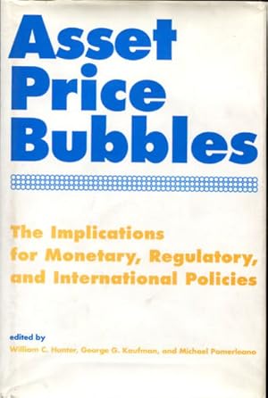 Seller image for ASSET PRICE BUBBLES. THE IMPLICATIONS FOR MONETARY, REGULATORY, AND INTERNATIONAL POLICIES. for sale by Libros Ambig